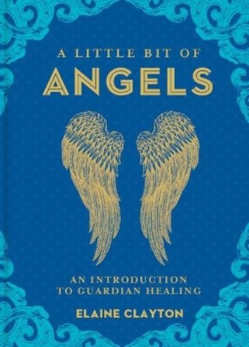 Elaine Clayton A Little Bit of Angels (Hardback) Little Bit ofAnother great item from Rarewaves USA | Free delivery!