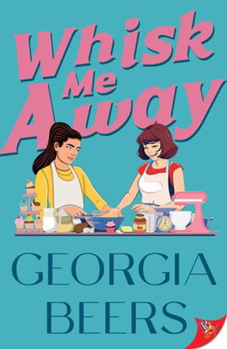 Whisk Me Away by Georgia Beers: New