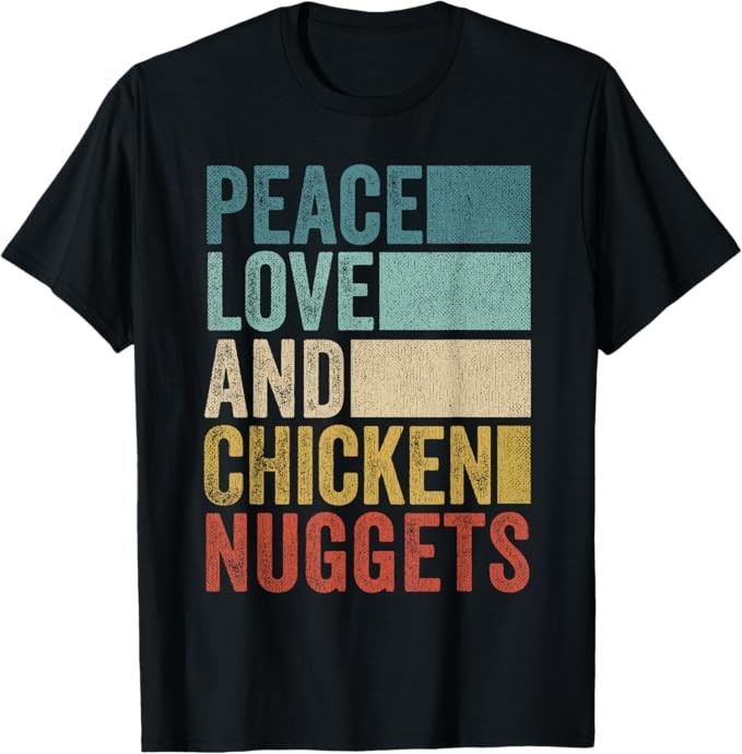 Funny Retro Peace Love And Chicken Nuggets T-Shirt