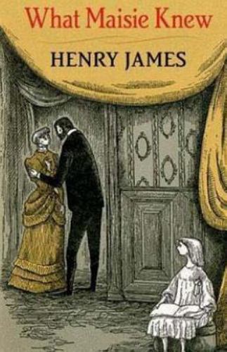 What Maisie Knew by Henry James (paperback)
