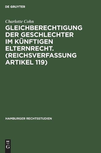 Charlotte Cohn Gleichberechtigung Der Geschlechter Im Künftigen Elter (Hardback)