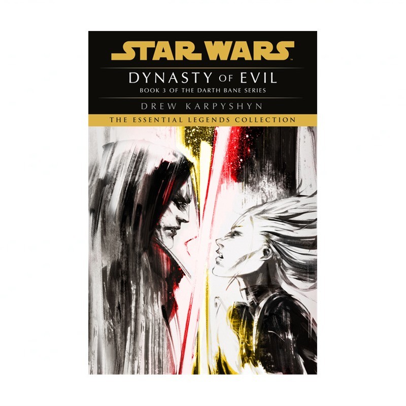 Dynasty of Evil: Star Wars Legends (Darth Bane): A Novel of the Old Republic
