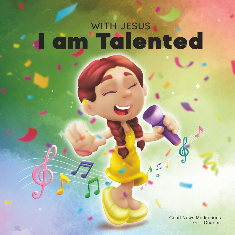 With Jesus I am Talented: A Christian book for kids about God-given talents and,