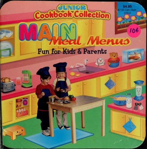 Main Meal Menus For Kids & Parents Junior Cookbook CollectionFree US Delivery | ISBN:1590600967