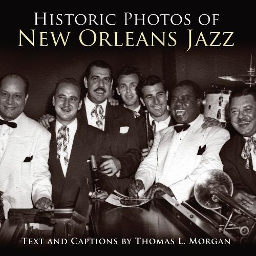 Thomas L. Morgan Historic Photos of New Orleans Jazz (Hardback) Historic PhotosAnother great item from Rarewaves USA | Free delivery!
