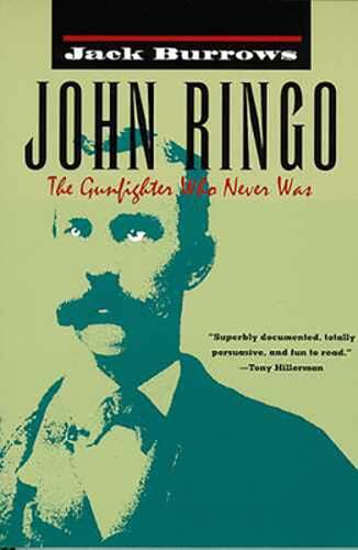 John Ringo: The Gunfighter Who Never Was by Jack Burrows: Used