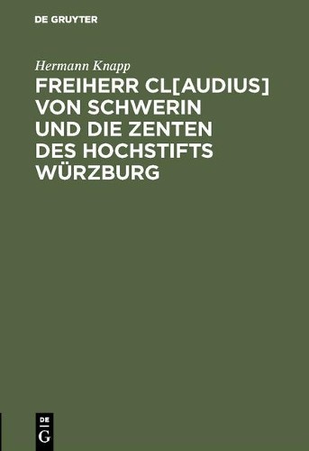 Hermann Knapp Freiherr Cl[audius] Von Schwerin Und Die Zenten Des Hoc (Hardback)