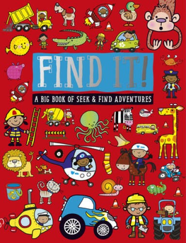 Find It!: A Big Book of Seek and   Find Adventures - Paperback - ACCEPTABLE