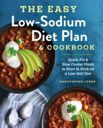 Easy Low Sodium Diet Plan & Cookbook with Quick-Fix and Slow Cooker Recipes - Very Good