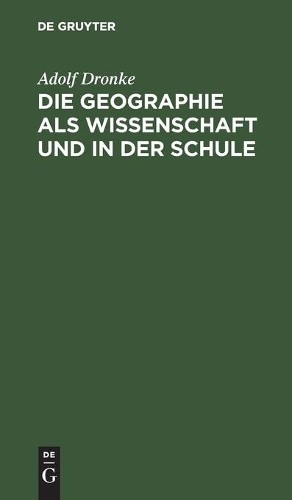 Adolf Dronke Die Geographie ALS Wissenschaft Und in Der Schule (Hardback)Another great item from Rarewaves USA | Free delivery!