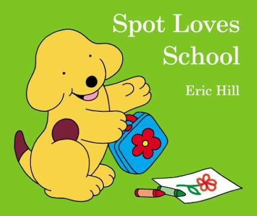 Spot Loves School - Board book By Hill, Eric - GOOD