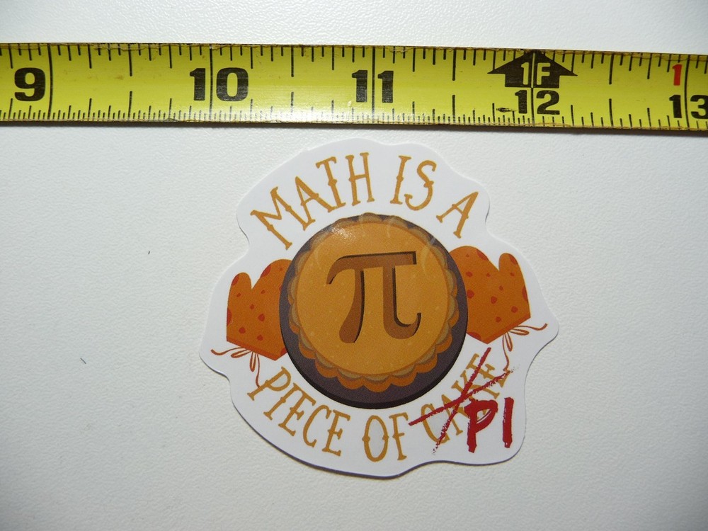 MATH IS A PIECE CAKE PI STICKER DECAL SCHOOL TEACHER PROFESSOR MATHMATICS