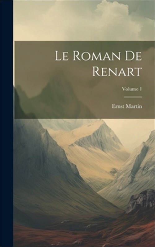 Le Roman De Renart; Volume 1 (Hardback or Cased Book)