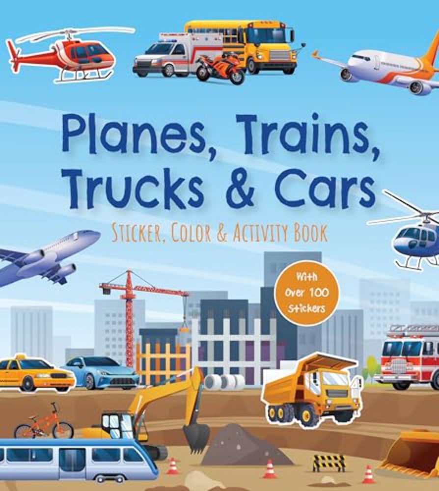 Planes, Trains, Trucks & Cars Sticker, Color & Activity Book: With Over 100 Stic