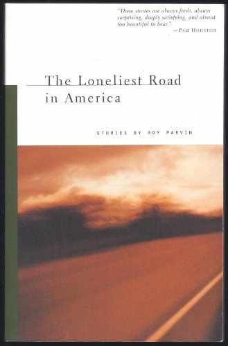 The Loneliest Road in America: Stories - Paperback, by Parvin Roy - Very Good