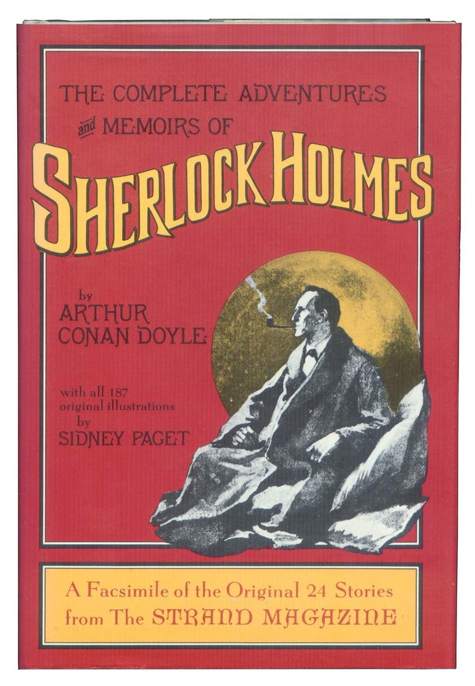 The Complete Adventures and Memoirs of Sherlock Holmes: A Facsimile of the Orig,