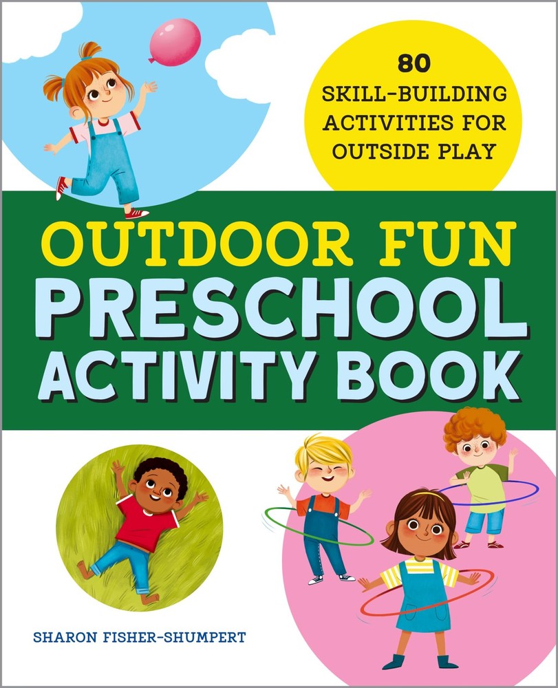 Outdoor Fun Preschool Activity Book: 80 Skill-Building Activities for Outside P,