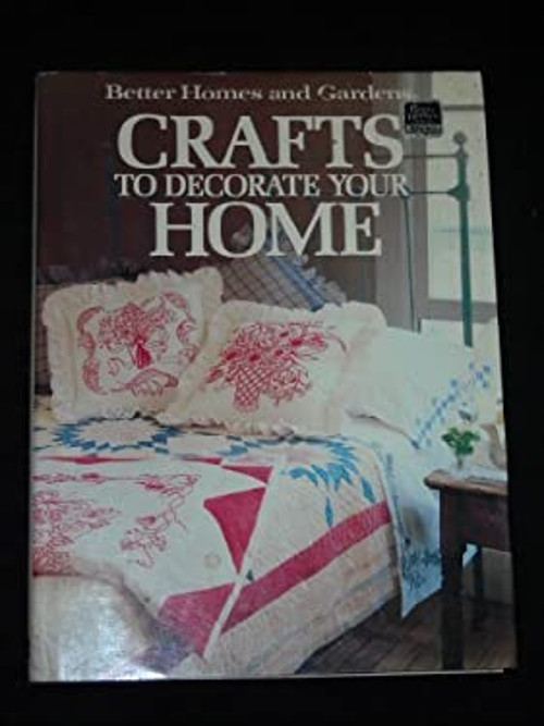 Better Homes and Gardens Crafts to Decorate Your Home Hardcover