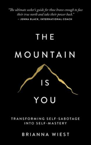 The Mountain Is You: Transforming Self-Sabotage Into Self-Mastery - paperbac...