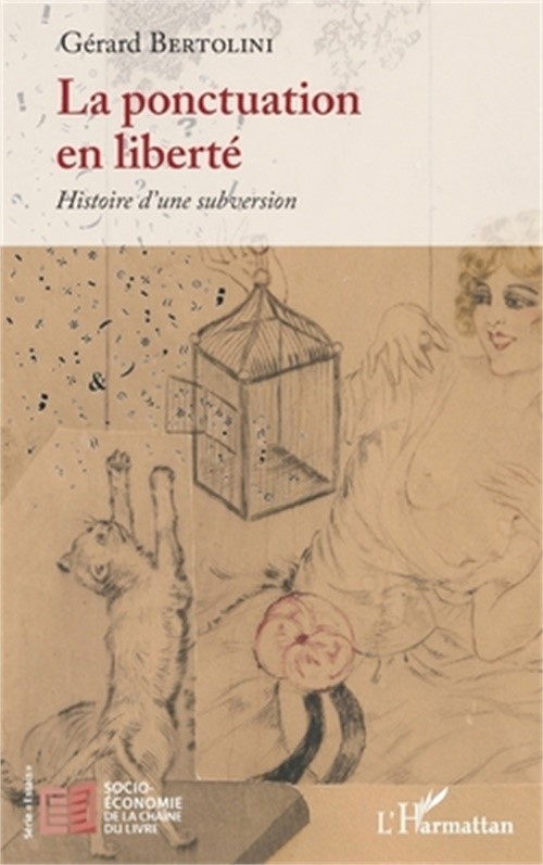 La ponctuation en libert�: Histoire d'une subversion (Paperback or Softback)