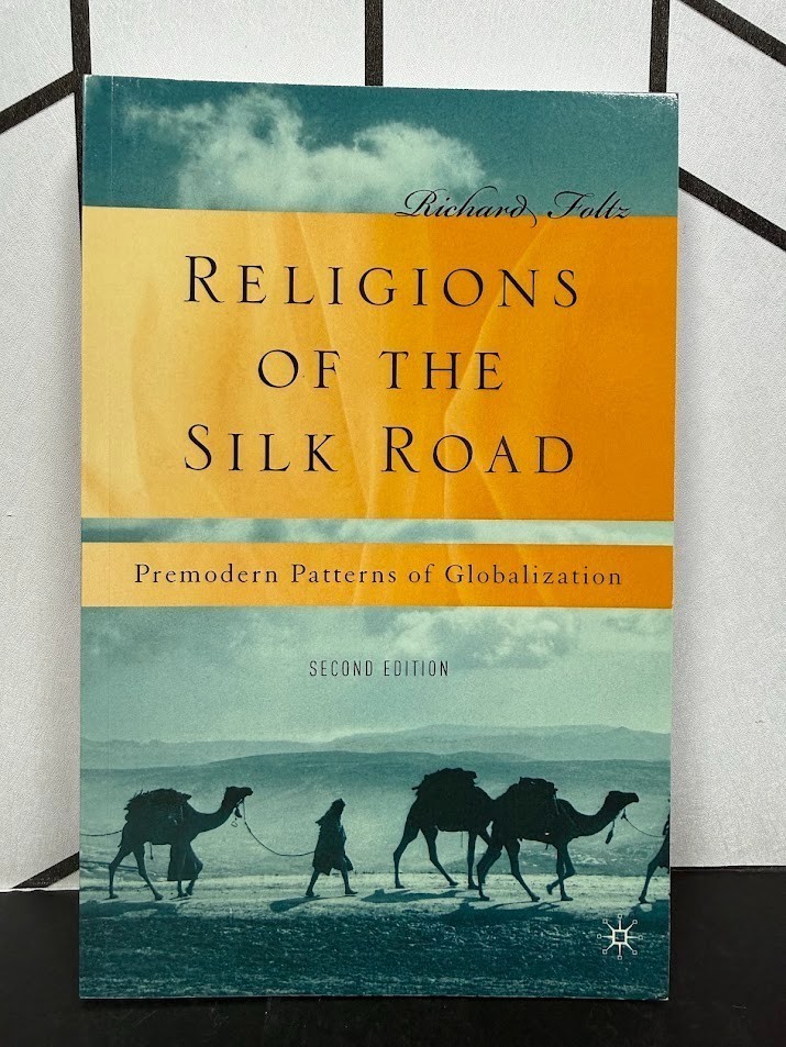 Religions of the Silk Road Premodern Globalization Foltz Buddhism Islam Harvard