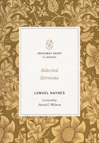 Lemuel Haynes Selected Sermons (Paperback) Crossway Short Classics (UK IMPORT)All Tariffs and Duties included - no additional charges