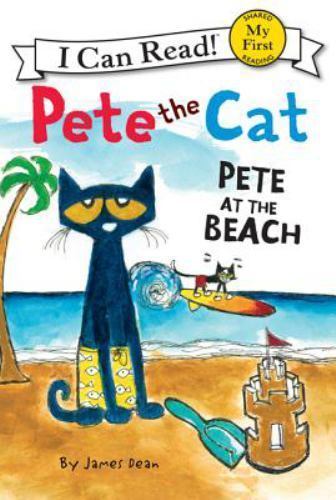 Pete the Cat: Pete at the Beach: A Fun Summer Story of Shells, Sand Castles, and