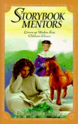 Storybook Mentors: Grown-Up Wisdom from Children's Classics by Brenda Waggoner