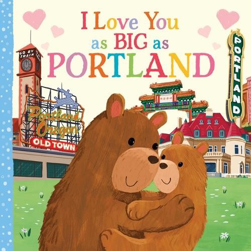 Rose Rossner I Love You as Big as Portland (Board Book) I Love You as Big asAnother great item from Rarewaves USA | Free delivery!