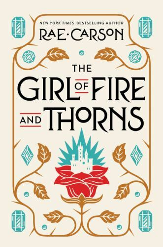 Girl of Fire and Thorns by Rae Carson (2019, Trade Paperback)