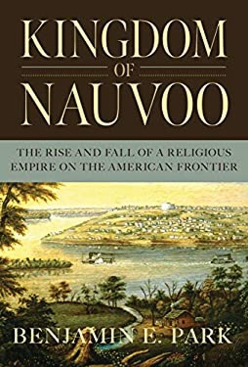 Kingdom of Nauvoo : The Rise and Fall of a Religious Empire on thFree US Delivery | ISBN:1631494864