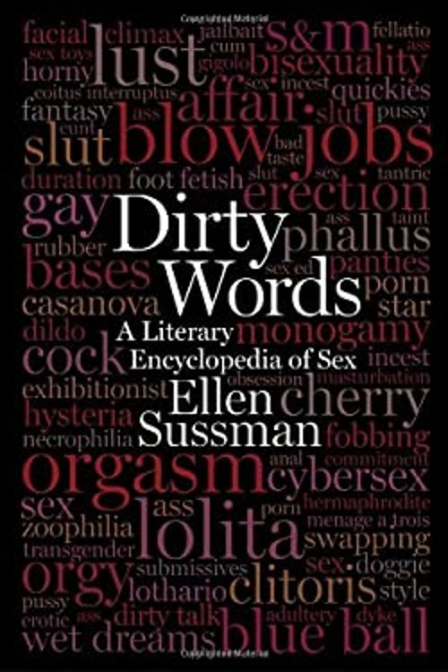 Dirty Words : A Literary Encyclopedia of Sex Hardcover Ellen SussFree US Delivery | ISBN:1596914742