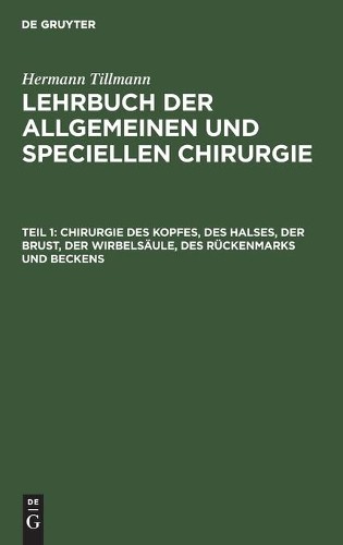 Hermann Tillman Chirurgie Des Kopfes, Des Halses, Der Brust, Der Wirb (Hardback)