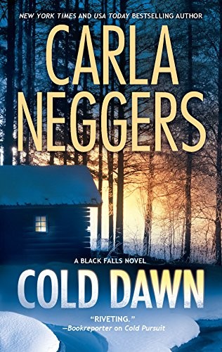 Cold Dawn: A Black Falls Novel, Neggers, Carla