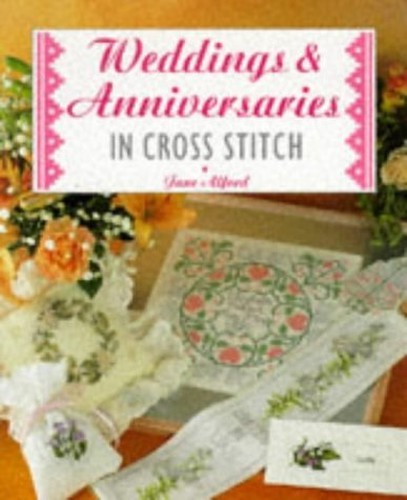 Weddings & Anniversaries in Cross Stitch by Alford, Jane Book The Fast FreeFREE US DELIVERY | ISBN: 1853914630 | Quality Books