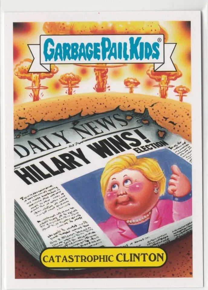 Catastrophic Clinton Garbage Pail Kids GPK 2017 Adam-geddon Card #2b