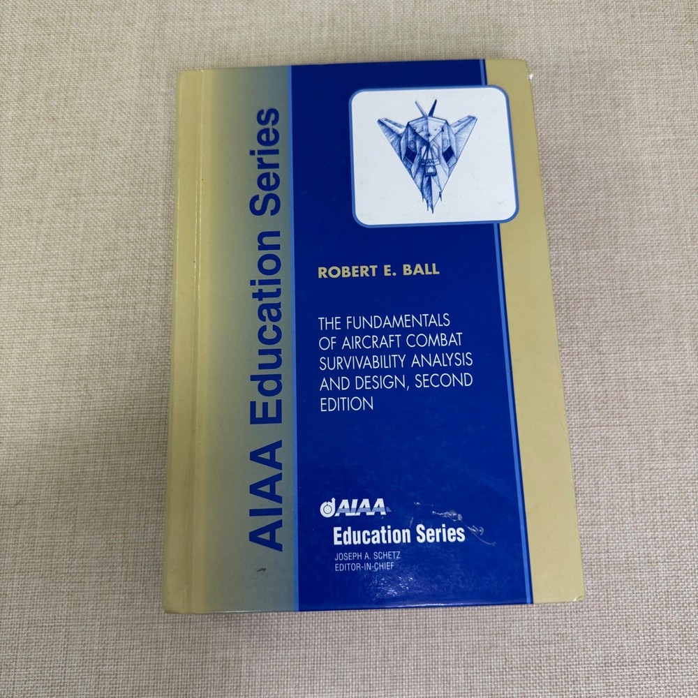 Fundamentals of Aircraft Combat Survivability Analysis & Design Robert Ball AIAA