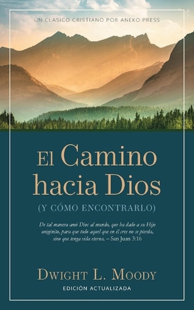 El Camino hacia Dios: (Y c?mo encontrarlo) by Dwight L. Moody Paperback Book