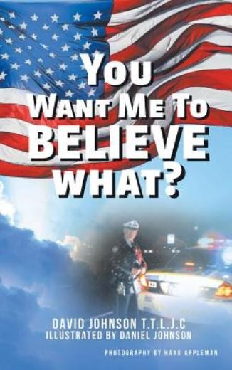 You Want Me To Believe What?