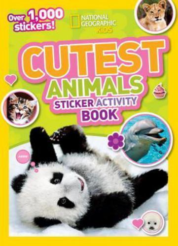 National Geographic Kids Cutest Animals Sticker Activity Book: Over 1,000 sticke