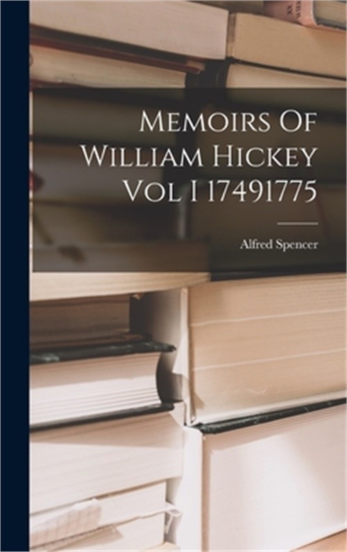 Memoirs Of William Hickey Vol I 17491775 (Hardback or Cased Book)