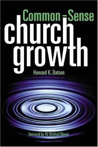 Common-Sense Church Growth - Paperback, by Batson Howard K. - Very Good