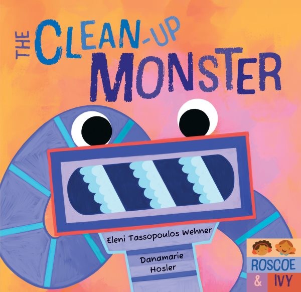 Clean-Up Monster, Hardcover by Tassopoulos Wehner, Eleni; Hosler, Danamarie (...