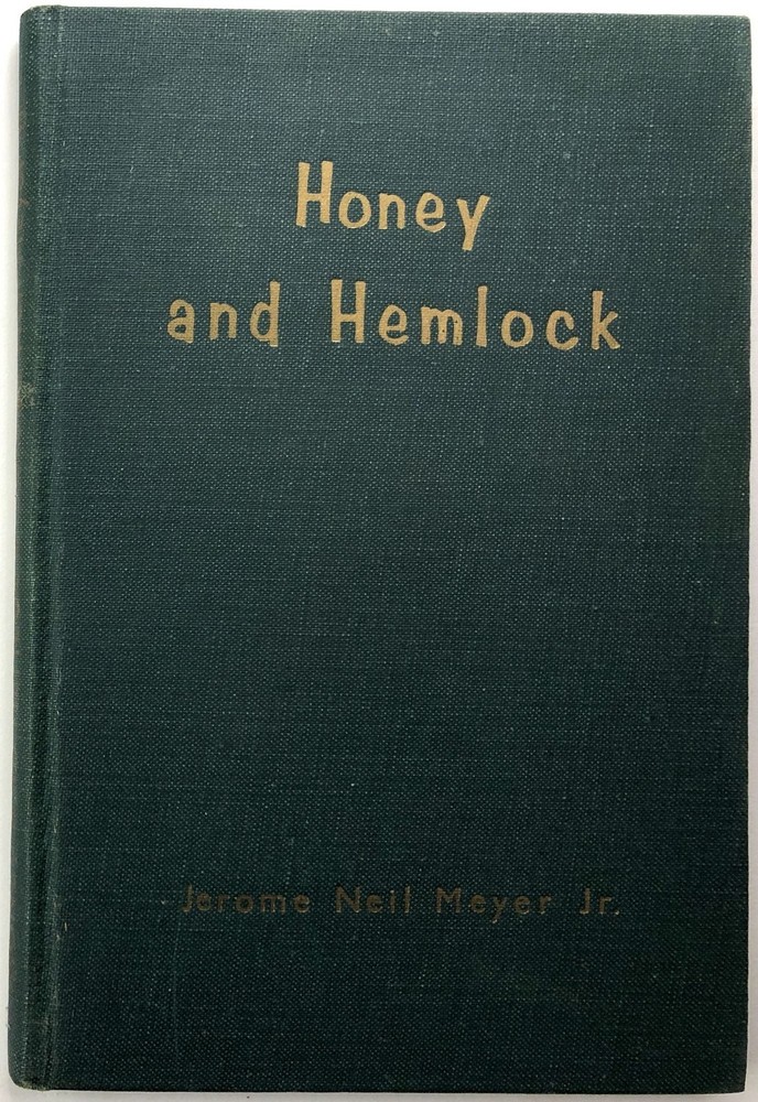 Jerome Neil Meyer Jr / Honey and Hemlock INSCRIBED Signed 1st Edition
