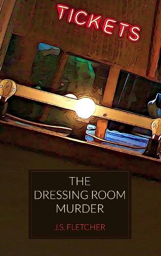 J. S. Fletcher The Dressing Room Murder (Paperback)Another great item from Rarewaves USA | Free delivery!