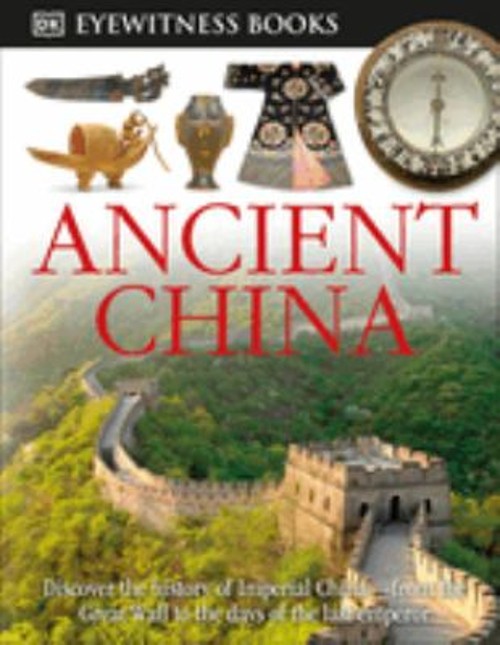 DK Eyewitness Books: Ancient China : Discover the History of ImpeFree US Delivery | ISBN:0756613825