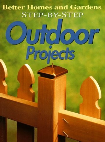 Outdoor Projects, Better Homes & Gardens