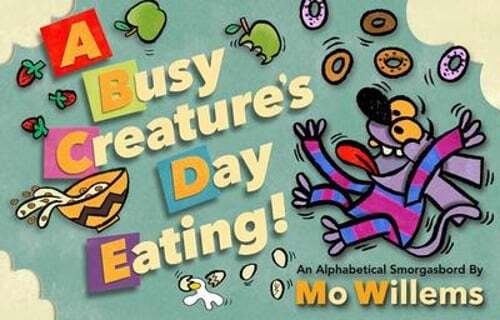 A Busy Creature's Day Eating! by Mo Willems: Used