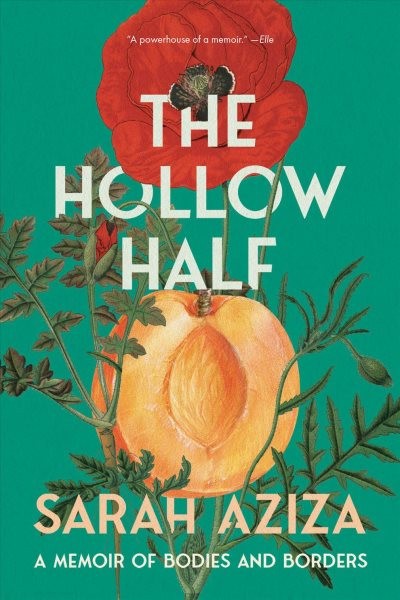 Hollow Half : A Memoir of Bodies and Borders, Paperback by Aziza, Sarah, Bran...