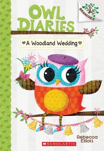 A Woodland Wedding: A Branches Book (Owl Diaries #3) (3), USED-Good, Elliott, Re